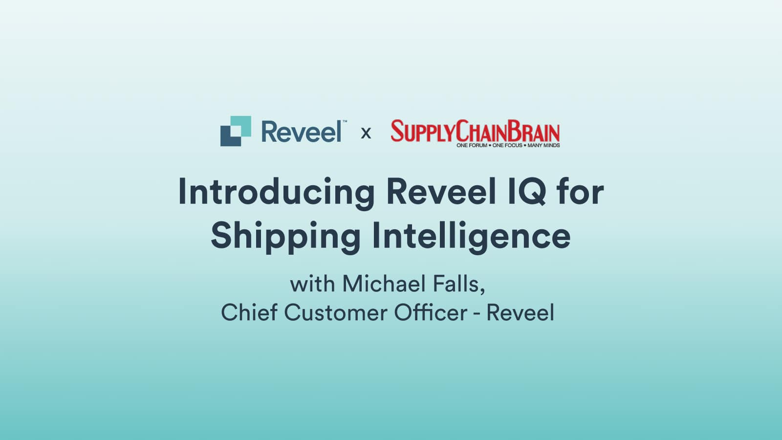 Introducing Reveel IQ for Shipping Intelligence: SupplyChainBrain Interview